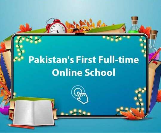 pakistan first full time online school